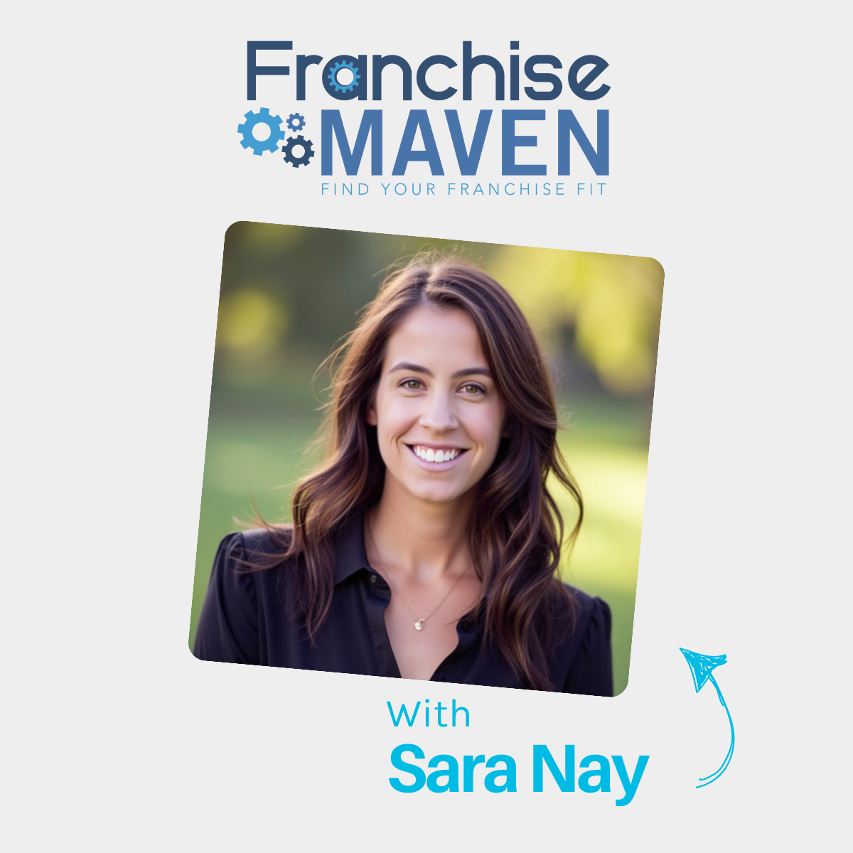 Franchise Maven (2) Sara Nay on Franchise Maven Podcast