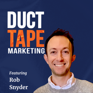 Duct Tape Marketing Podcast cover art featuring guest Rob Snyder for the episode "Stop Selling to People Who Were Never Going to Buy," hosted by John Jantsch.