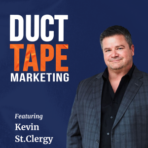 Duct Tape Marketing Podcast cover graphic featuring guest Kevin St.Clergy for the episode "Stop Solving the Wrong Problems in Your Business," hosted by John Jantsch.