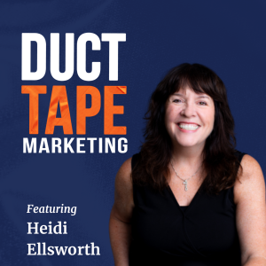 Duct Tape Marketing Podcast cover art featuring host Sara Nay and guest Heidi Ellsworth, episode "How AI Is Changing Trust, Content, and Customer Relationships"