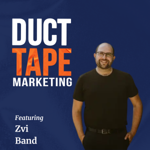 John Jantsch and Zvi Band on the Duct Tape Marketing Podcast: Building Better Business Relationships in the Age of AI